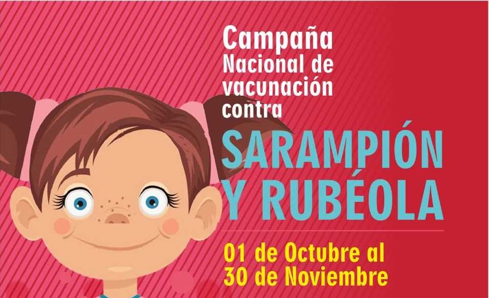 Se viene la campaña nacional contra el Sarampión y Rubéola.