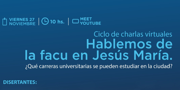 Ciclo de charlas virtuales: “Hablemos de la facu en Jesús María”