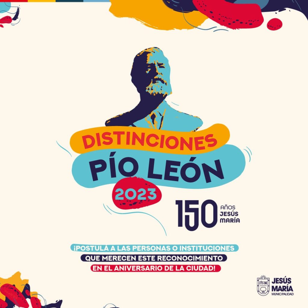 150 años de Jesús María: se abre la postulación de candidatos a las Distinciones Pío León